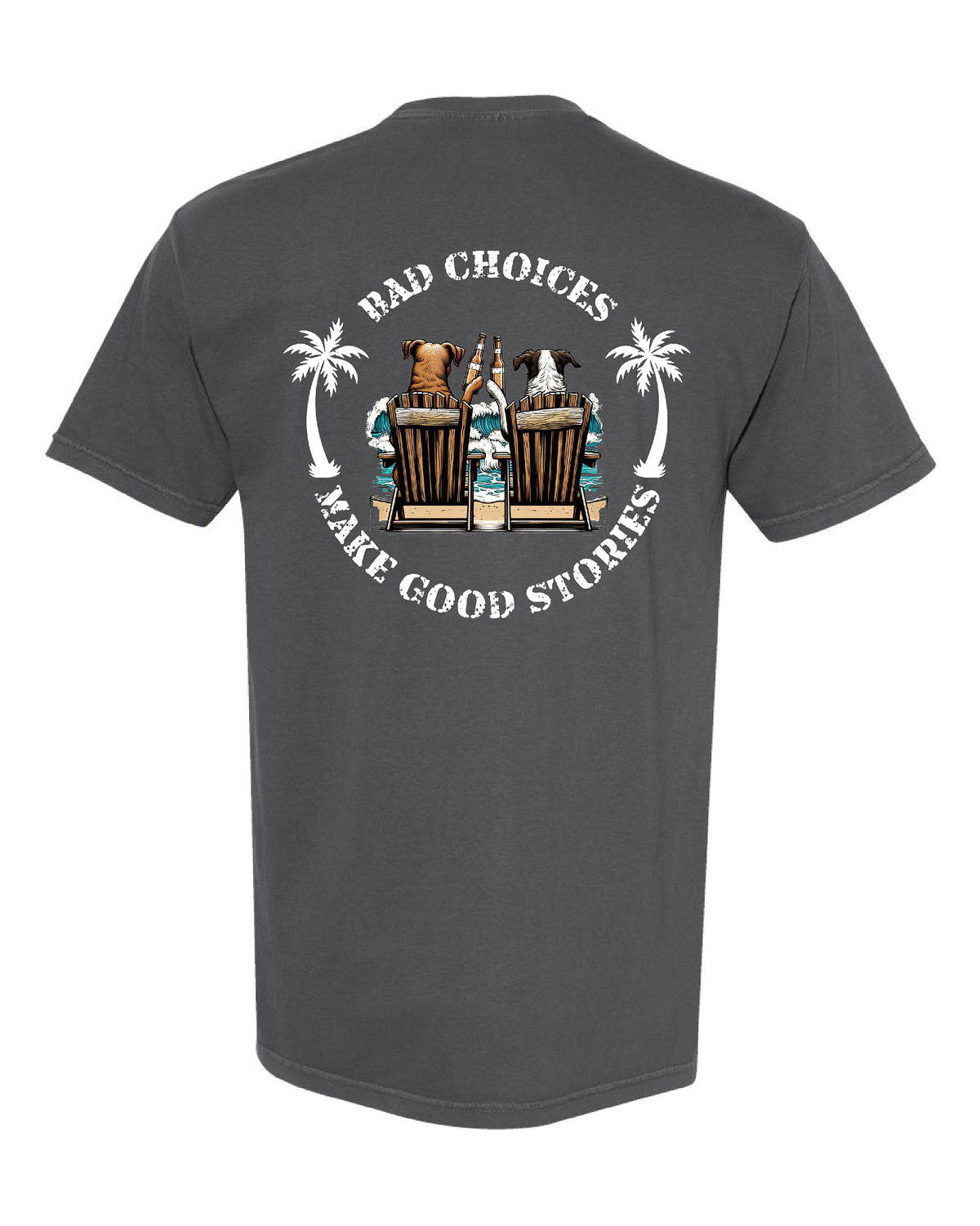 Coastal Pups Bad Choices Make Good Stories Graphic Tee
